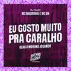 Eu Gosto Muito pra Caralho (Olha a Morena Jogando) - Single album lyrics, reviews, download