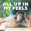 All Up In My Feels - EP album lyrics, reviews, download