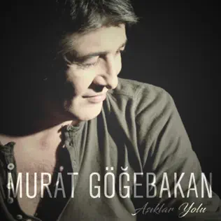 Album herunterladen Murat Göğebakan - Aşıklar Yolu