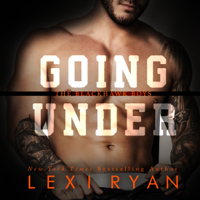 Lexi Ryan - Going Under: The Blackhawk Boys, Book 3 (Unabridged) artwork