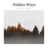 Hidden Ways - Single album lyrics, reviews, download