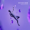 better now - Single