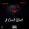 I Can't Wait (feat. DeJuan Blair) - Lake City Fresh lyrics