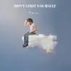 Don't Limit Yourself - Single album lyrics, reviews, download