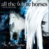 All the White Horses (Into the Mirror Darkly) - Single