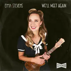 We'll Meet Again - Single by Emma Stevens album reviews, ratings, credits