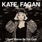 I Don't Wanna Be Too Cool - Kate Fagan lyrics