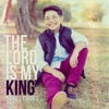 The Lord Is My King