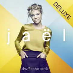 Shuffle the Cards (Deluxe Edition) by Jaël album reviews, ratings, credits