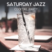 Saturday Jazz – Cocktail Party, Funky Time, Bar Music Moods, Late Night Jazz for Entertaining, Chillout in Jazz Club, Party Background Music artwork