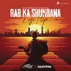 Rab Ka Shukrana (Lofi Flip) - Single album lyrics, reviews, download