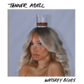 Tanner Adell - Whiskey Blues