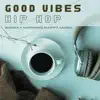 Stream & download Good Vibes Hip Hop - Sunday Morning Happy Music