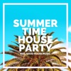 Summer Time House Party