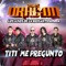 Titi Me Pregunto - Grupo Dragon Los Amos De La Romanticumbia lyrics