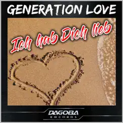 ICH HAB DICH LIEB (Radio-Edit) - Single by Generation Love album reviews, ratings, credits