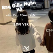 Bay Giữa Ngân Hà (Lofi) artwork