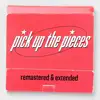 Pick up the Pieces (Extended Version (Remastered)) - Single album lyrics, reviews, download