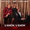 U Know, U Know (feat. Swifty McVay & Beth) - Evrod Cassimy lyrics
