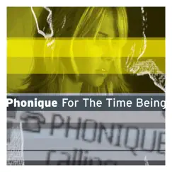 For the Time Being (feat. Erlend Øye) by Phonique album reviews, ratings, credits