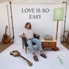 Love Is So Easy - Single, 2023