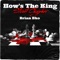 How's the King Street Chypher - Brian Bko lyrics