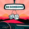 Be Someone (feat. Ray X Ben) [Extended Mix] - Single album lyrics, reviews, download