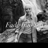 Fade Into You - Single