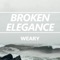 Weary - Broken Elegance lyrics