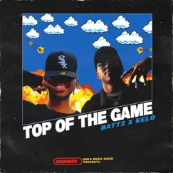Top of the Game (feat. Battz & Kelo) - Single by Gods Music album reviews, ratings, credits