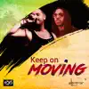 Keep on moving (feat. Kojo Rigault) - Single album lyrics, reviews, download
