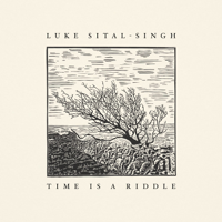 Luke Sital-Singh - Time Is a Riddle artwork