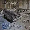 Abandoned and Forgotten - Single album lyrics, reviews, download