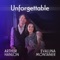 Unforgettable (feat. Evaluna Montaner) - Arthur Hanlon lyrics