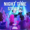 Stream & download Night Time Stories, Pt. 1 - EP