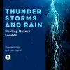 Thunderstorms and Rain: Healing Nature Sounds album lyrics, reviews, download