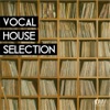 Vocal House Selection
