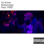 Buttaraspy - Ya Know (feat. PMD)
