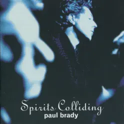 Spirits Colliding - Paul Brady