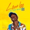 Love U Better (feat. De reaper) - Leon Lee lyrics