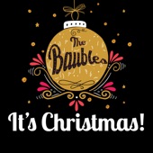 The Baubles - It's Christmas!