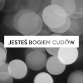 Jesteś Bogiem Cudów artwork