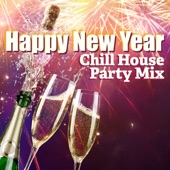 Happy New Year Chill House Party Mix artwork