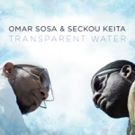 Omar Sosa & Seckou Keita - Dary (feat. Gustavo Ovalles)