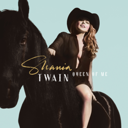 Queen Of Me - Shania Twain Cover Art