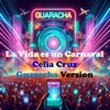 La Vida Es Un Carnaval 'Celia Cruz' (EDM Guaracha Remix) - Single