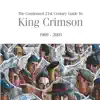 Stream & download The Condensed 21st Century Guide to King Crimson (1969 - 2003)