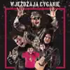Wjeżdżają Cyganie - Single album lyrics, reviews, download