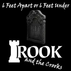 6 Feet Apart or 6 Feet Under - Single by Rook and the Crooks album reviews, ratings, credits