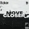 Stream & download Move Closer - Single